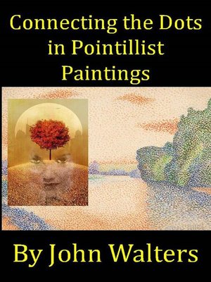 cover image of Connecting the Dots in Pointillist Paintings